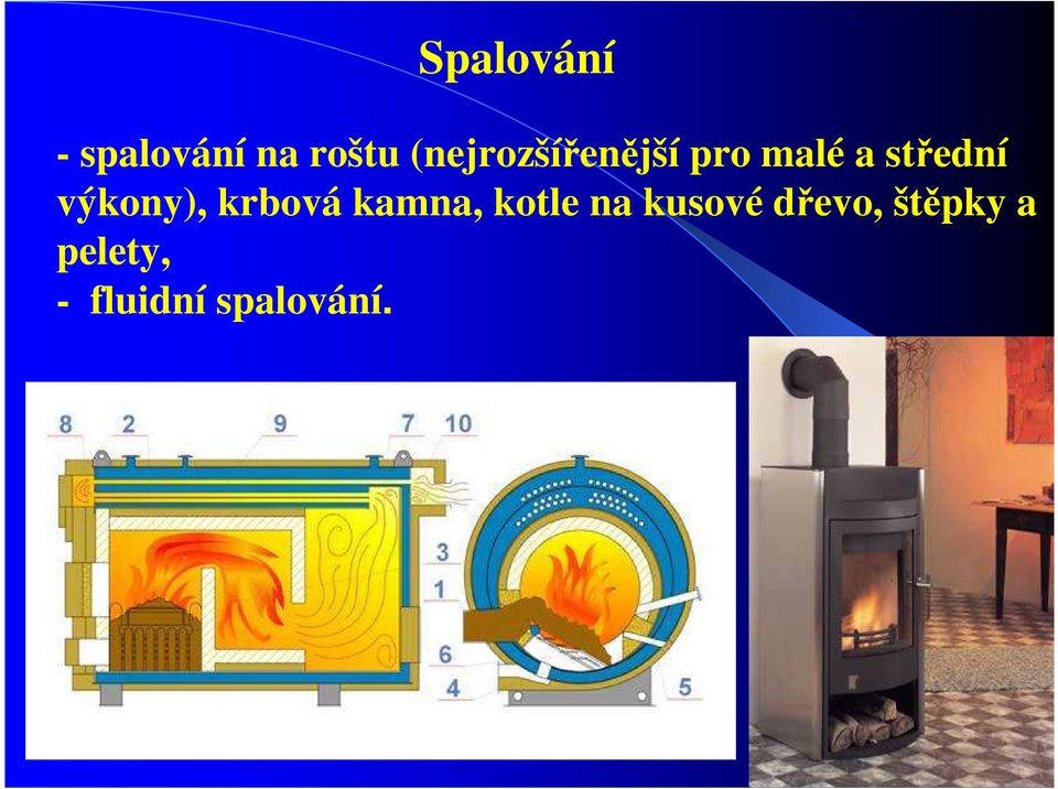 výkony), krbová kamna, kotle na