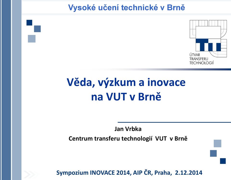 Brně Jan Vrbka Centrum transferu technologií VUT v