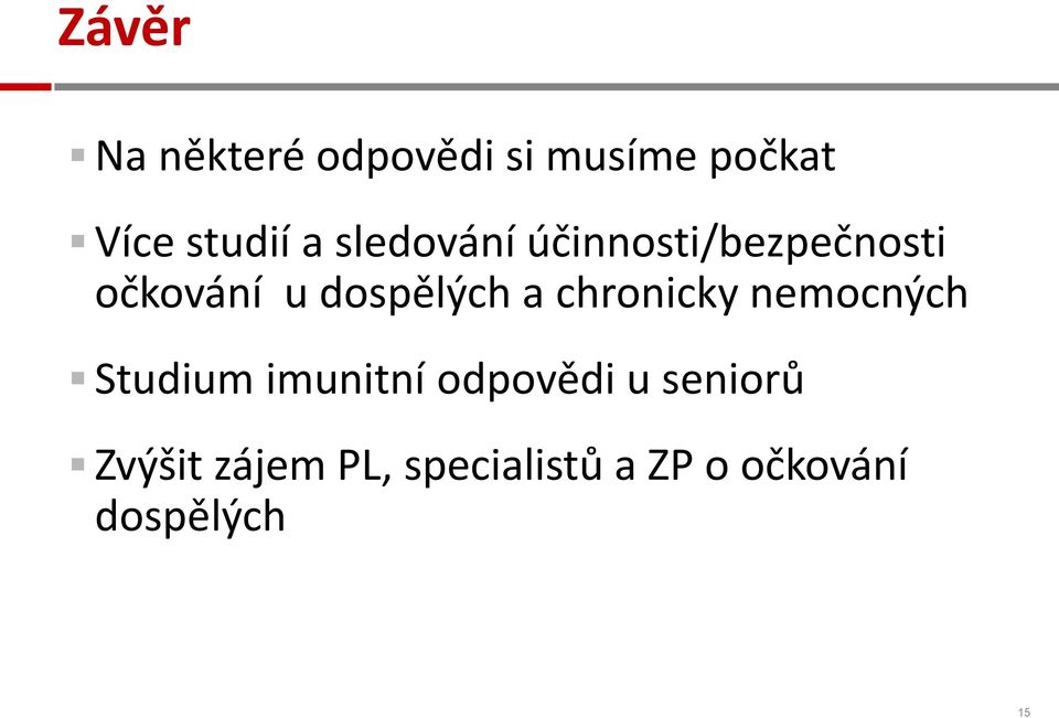 chronicky nemocných Studium imunitní odpovědi u seniorů