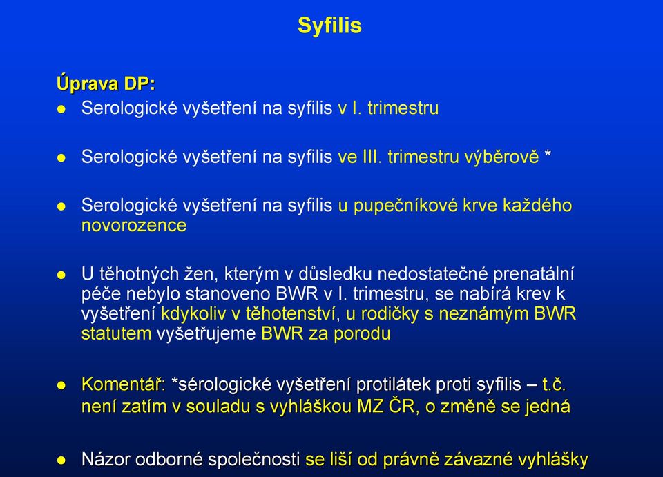 prenatální péče nebylo stanoveno BWR v I.