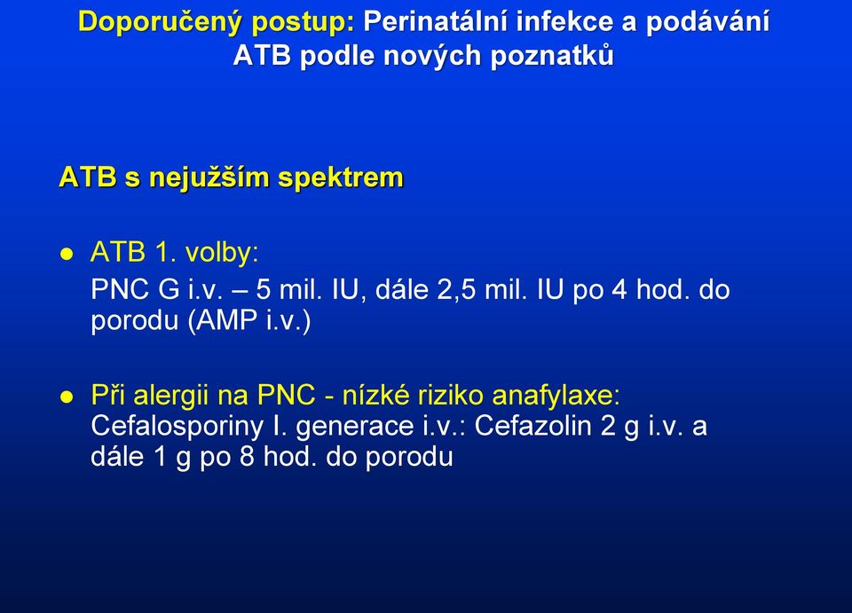 IU po 4 hod. do porodu (AMP i.v.