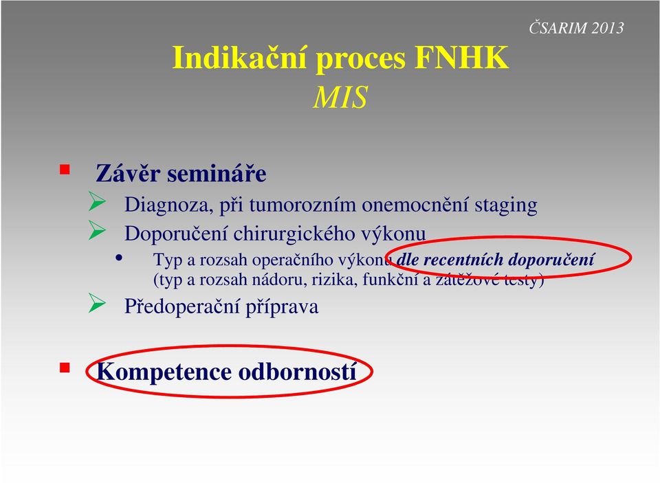 rozsah operačního výkonu dle recentních doporučení (typ a rozsah