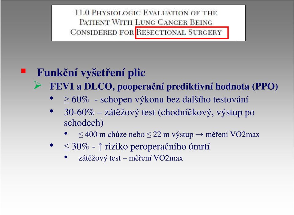 test (chodníčkový, výstup po schodech) 400 m chůze nebo 22 m výstup