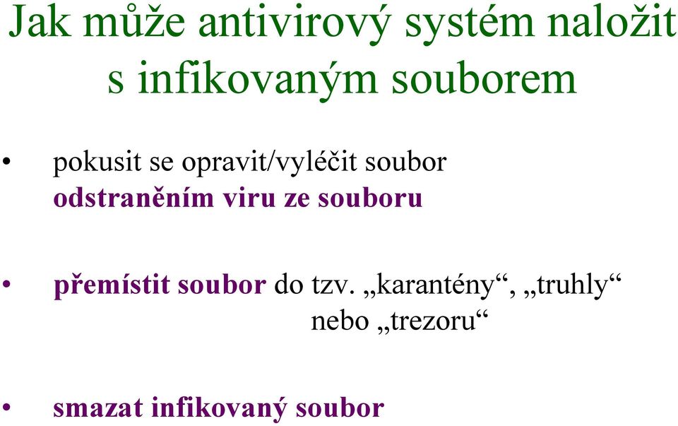 odstraněním viru ze souboru přemístit soubor do