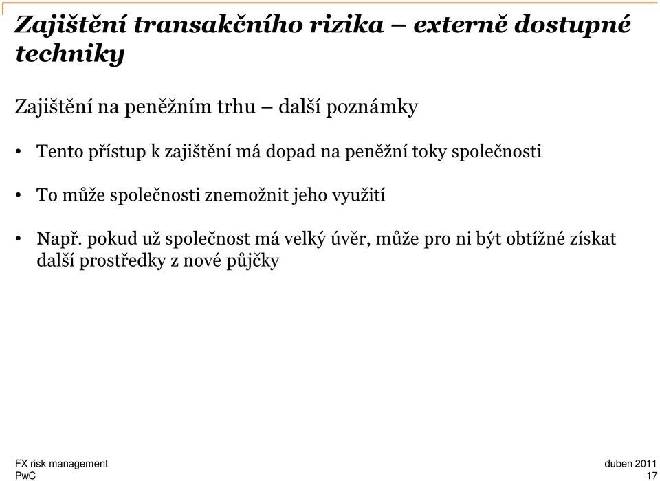 společnosti To může společnosti znemožnit jeho využití Např.