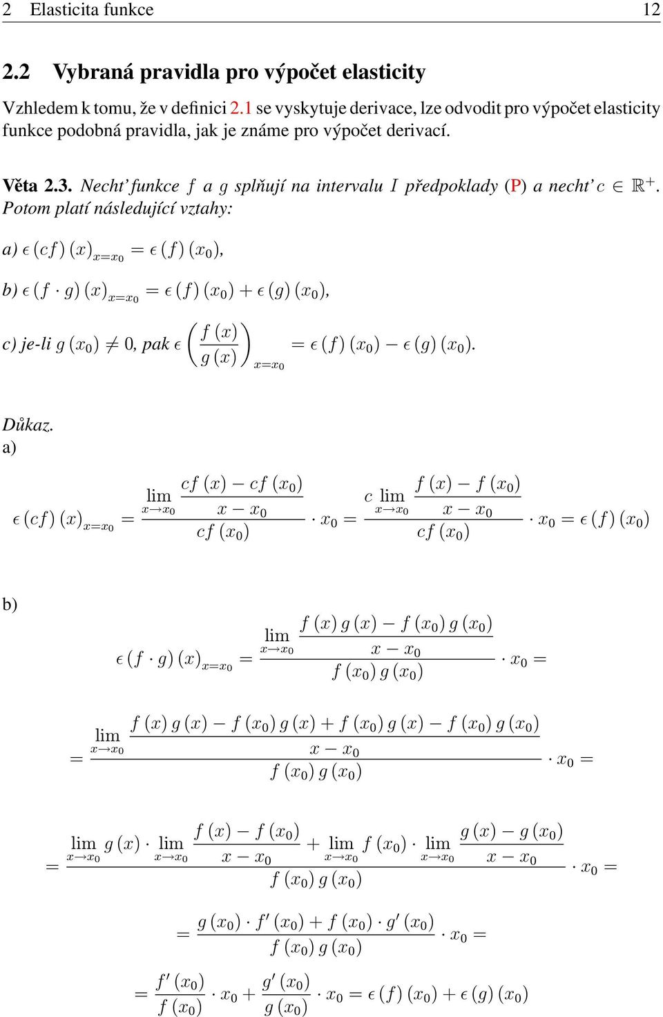 Necht funkce f a g splňují na intervalu I předpoklady (P) a necht c R +.
