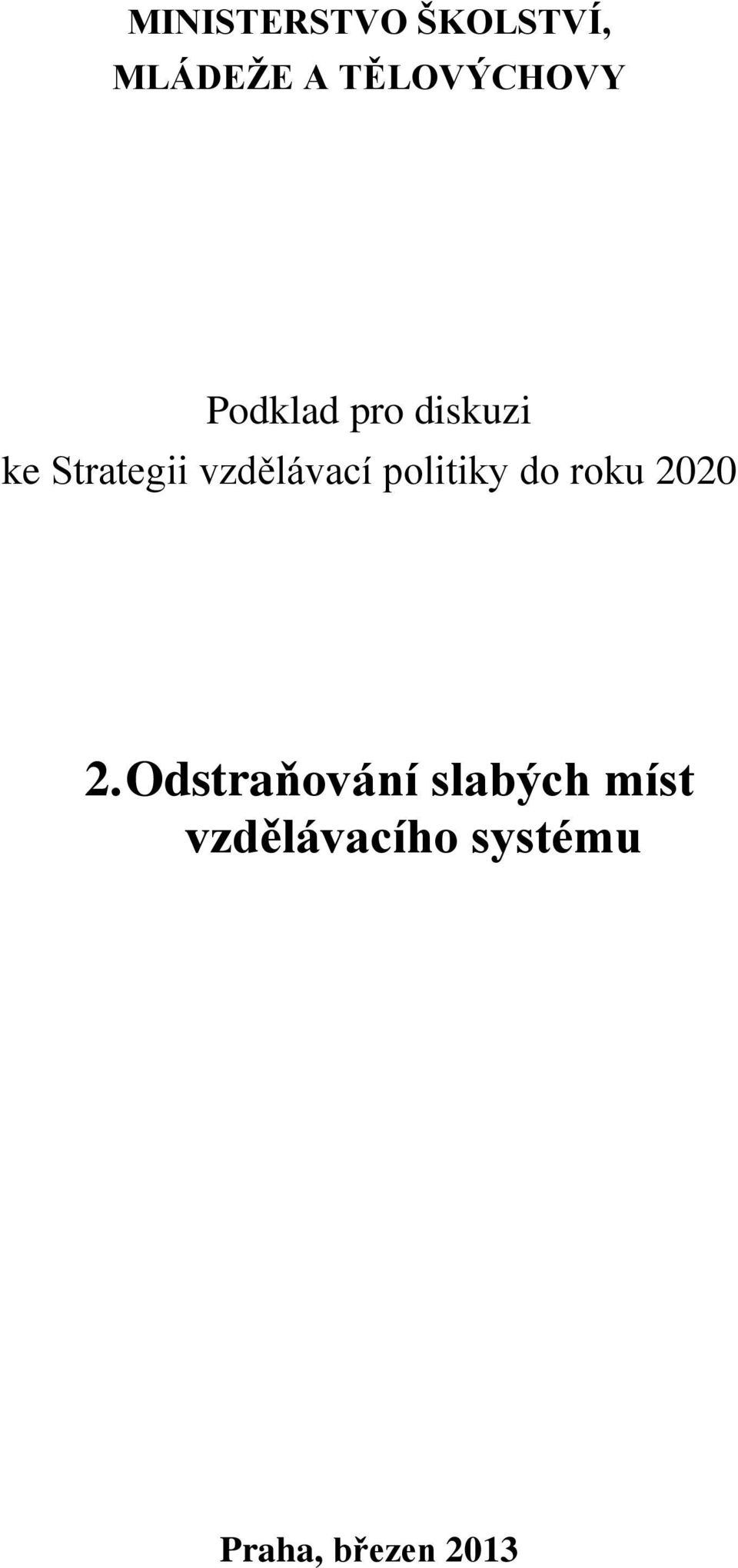 Strategii vzdělávací politiky do roku 00.