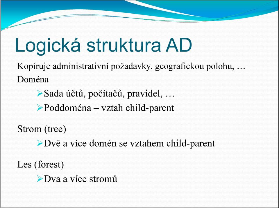 pravidel, Poddoména vztah child-parent Strom (tree) Dvě a