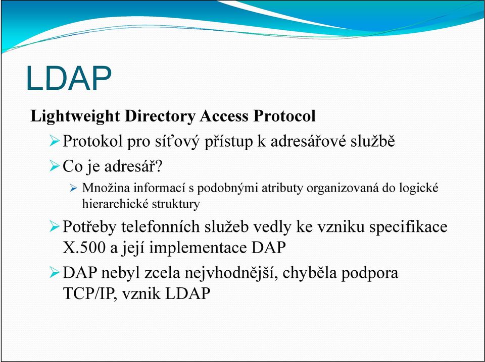 Množina informací s podobnými atributy organizovaná do logické hierarchické struktury Potřeby