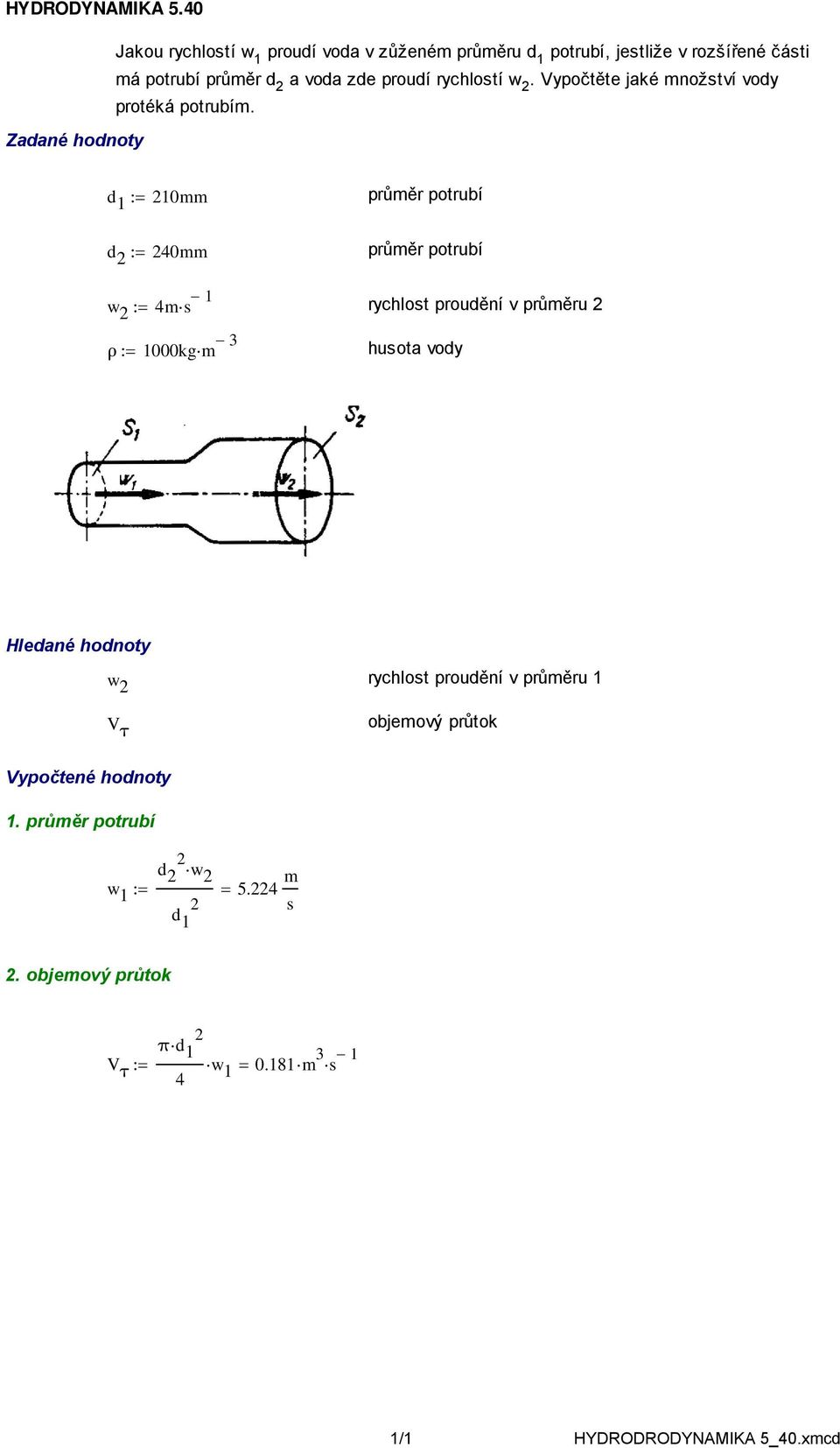 části má potrubí průměr d a voda zde proudí rychlostí.