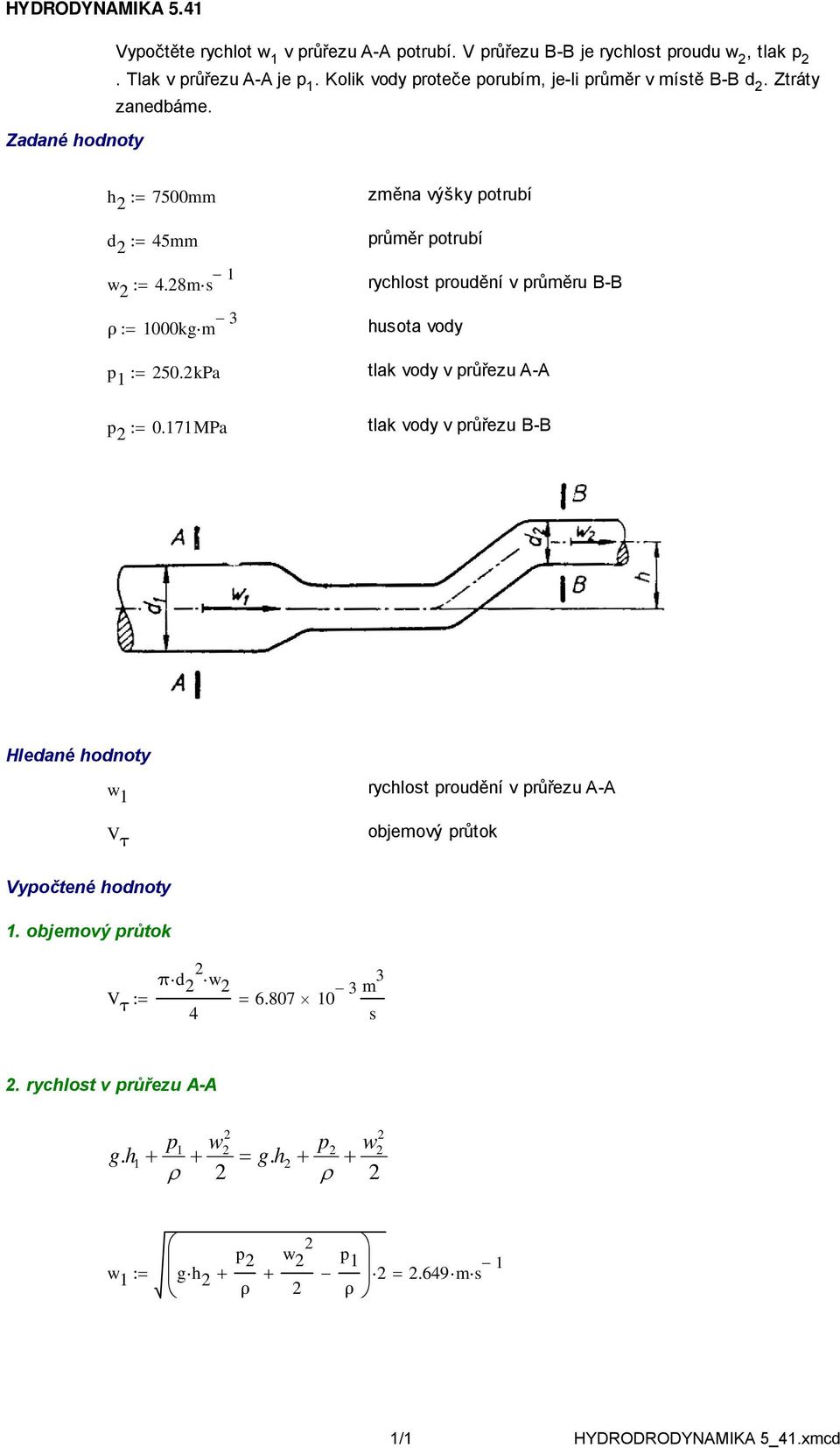 8ms 000kgm 3 p 50.kPa změna výšky potrubí rychlost proudění v průměru B-B tlak vody v průřezu A-A p 0.