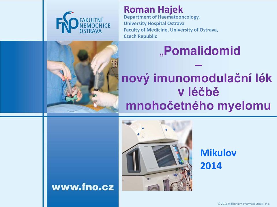 Czech Republic Pomalidomid nový imunomodulační lék v léčbě