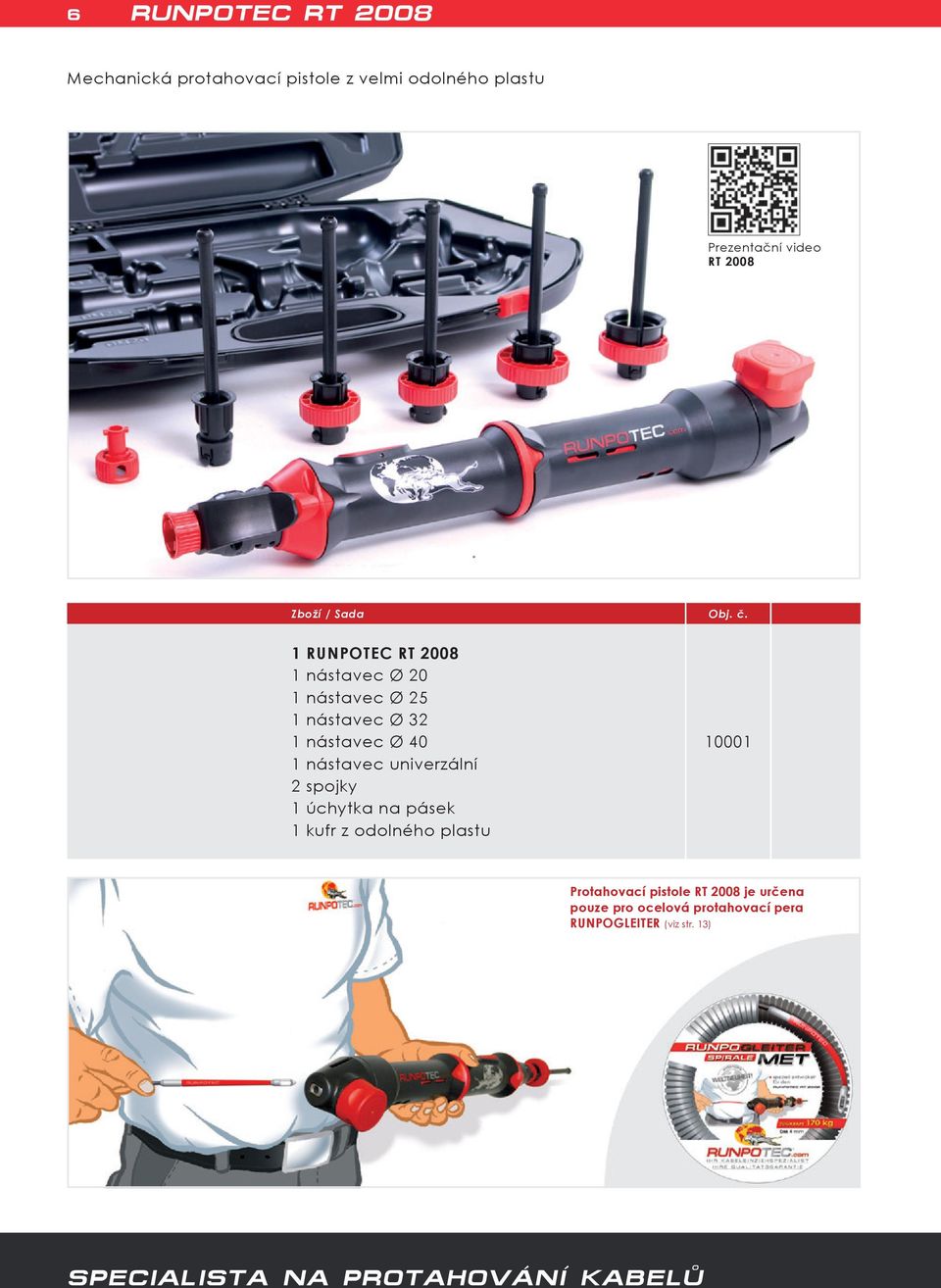 1 RUNPOTEC RT 2008 1 nástavec Ø 20 1 nástavec Ø 25 1 nástavec Ø 32 1 nástavec Ø 40 1 nástavec