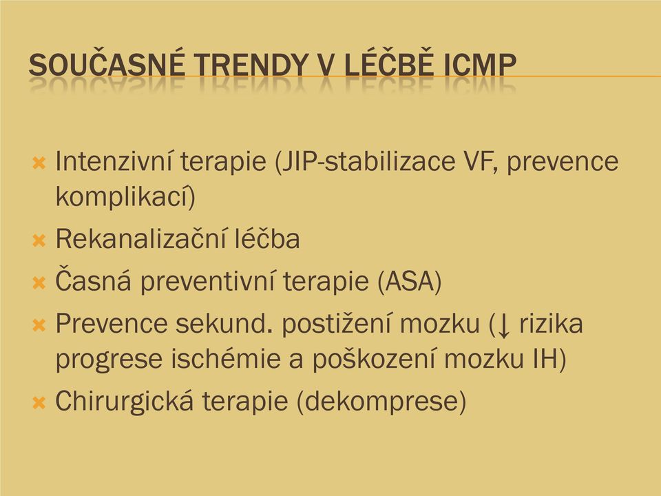 Časná preventivní terapie (ASA) Prevence sekund.