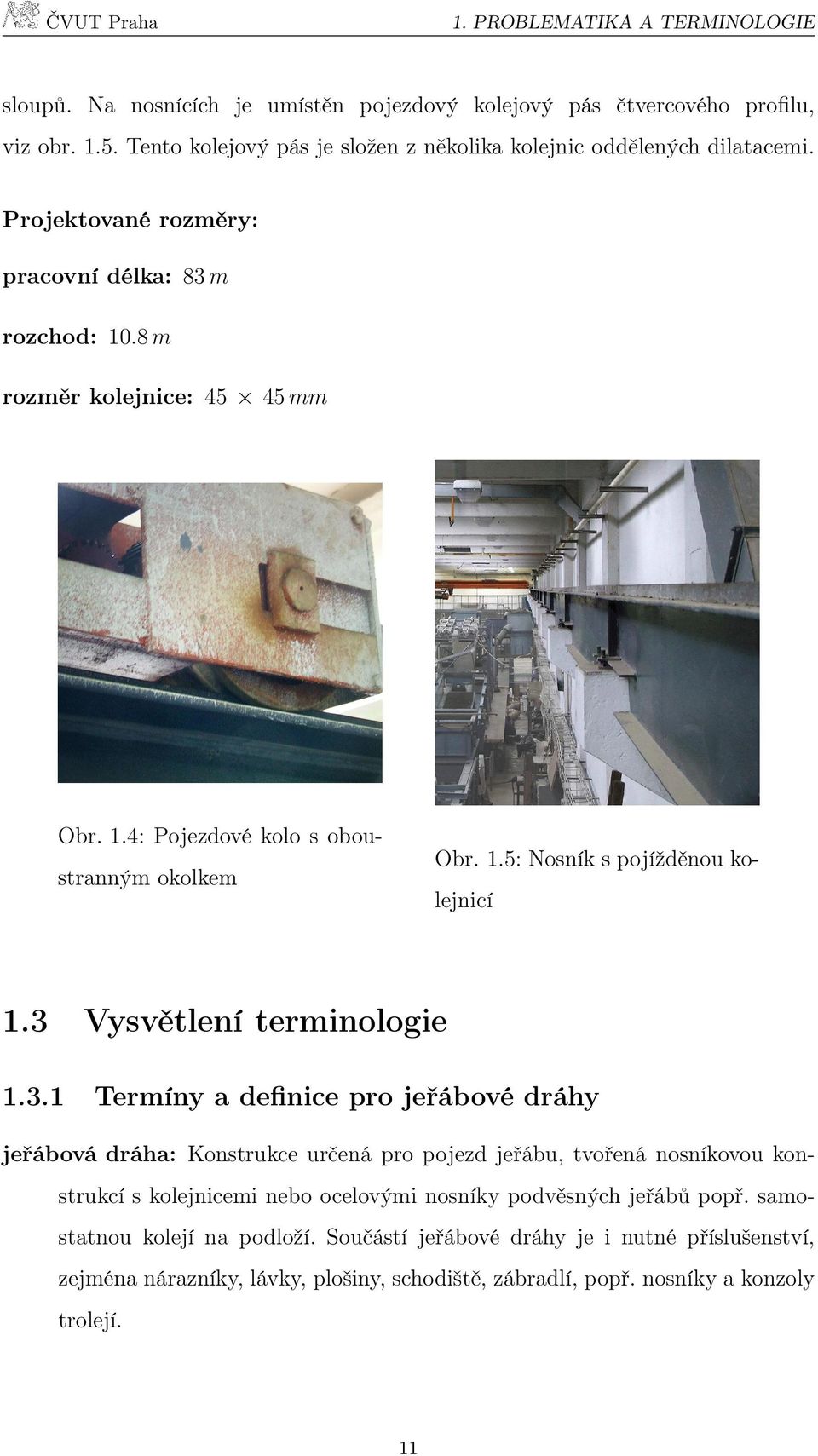 1.5: Nosník s pojížděnou kolejnicí 1.3 