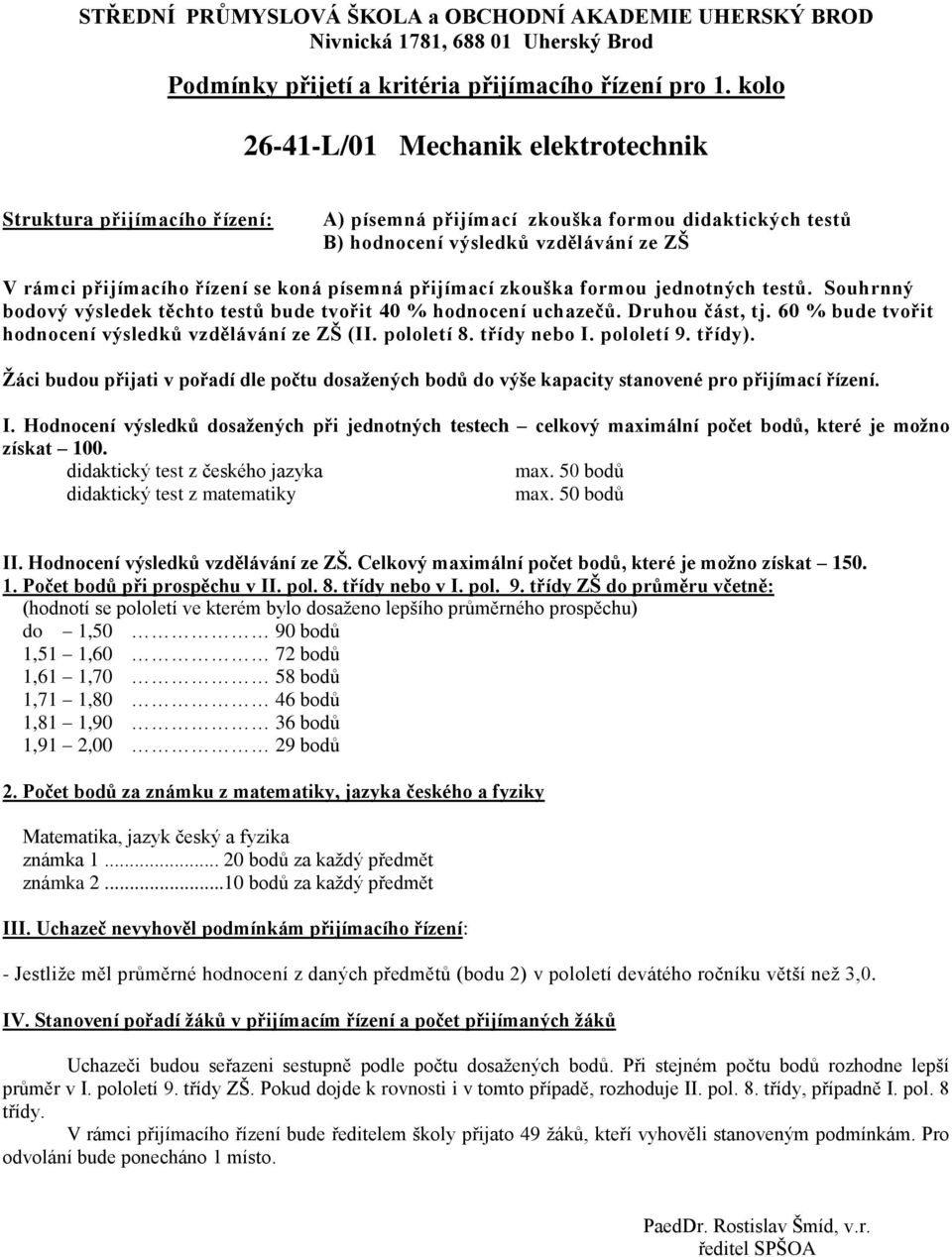 Matematika, jazyk český a fyzika V rámci přijímacího