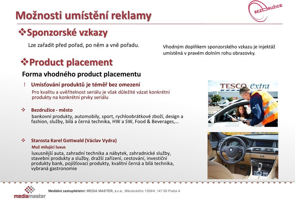 umístěná v pravém dolním rohu obrazovky.