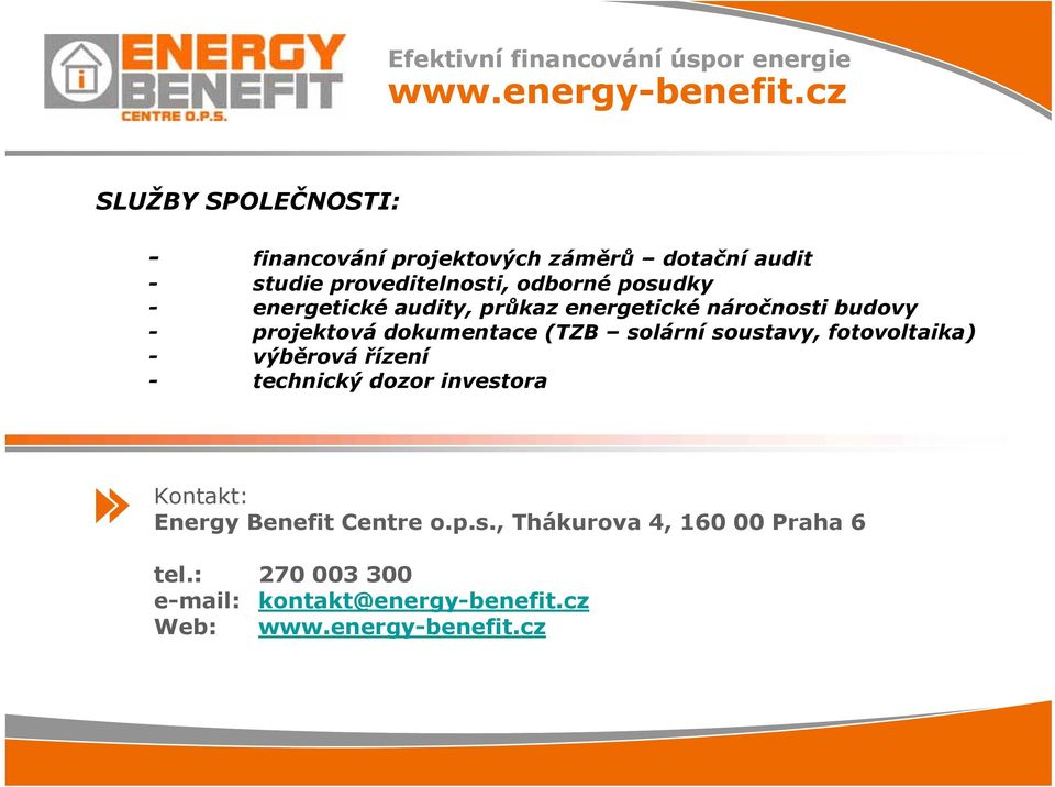 energetické audity, průkaz energetické náročnosti budovy - projektová dokumentace (TZB solární soustavy, fotovoltaika)