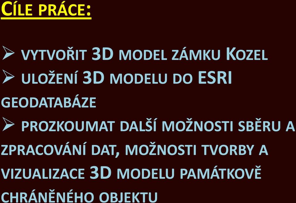 MOŽNOSTI SBĚRU A ZPRACOVÁNÍ DAT, MOŽNOSTI TVORBY