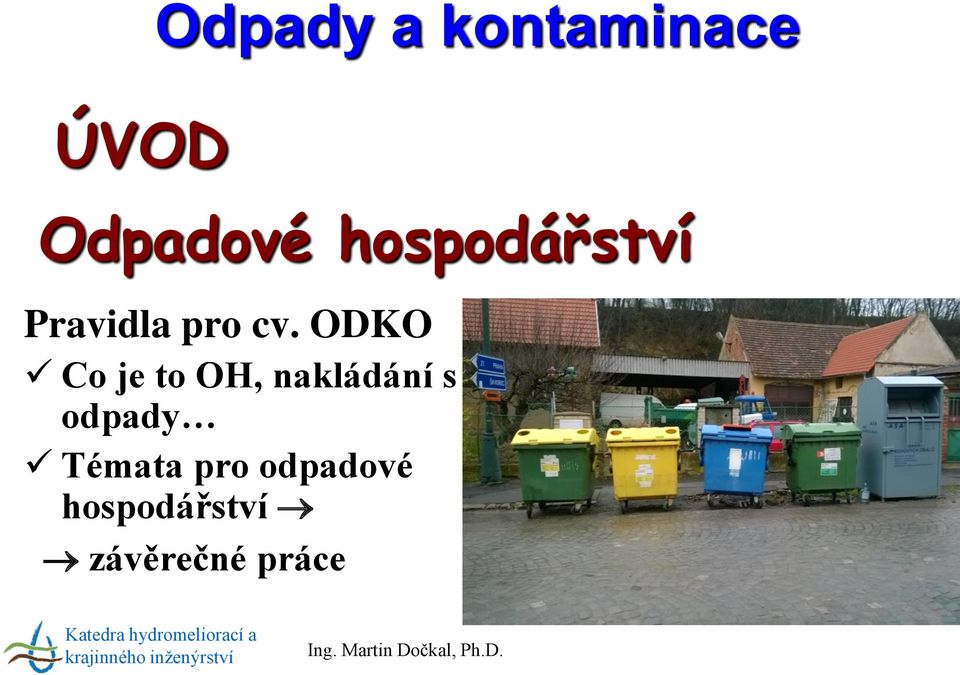 ODKO Co je to OH, nakládání s odpady Témata pro