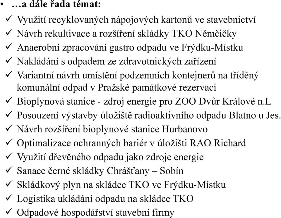 Králové n.l Posouzení výstavby úložiště radioaktivního odpadu Blatno u Jes.
