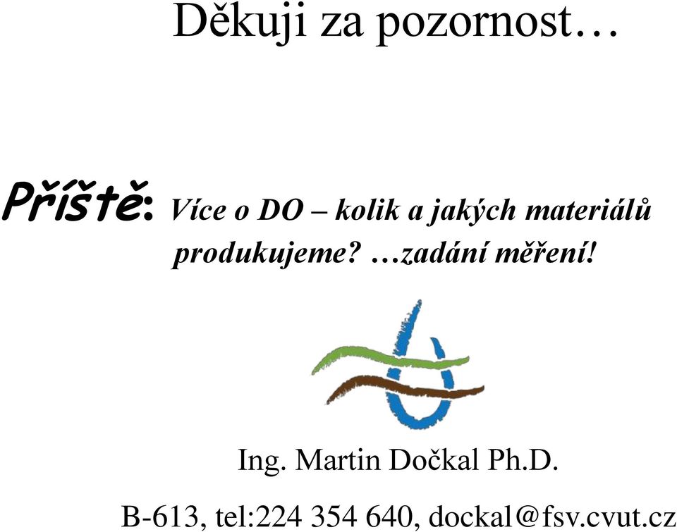 zadání měření! Ing. Martin Do
