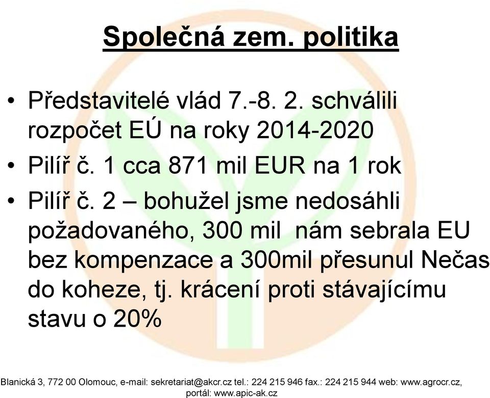 1 cca 871 mil EUR na 1 rok Pilíř č.