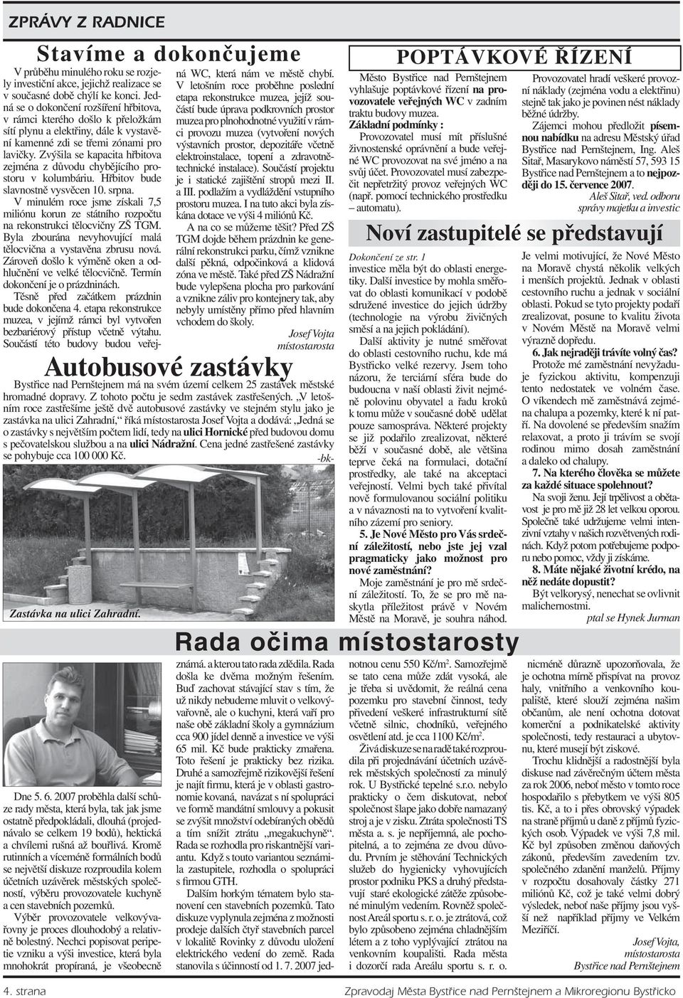 Zvýšila se kapacita hřbitova zejména z důvodu chybějícího prostoru v kolumbáriu. Hřbitov bude slavnostně vysvěcen 10. srpna.