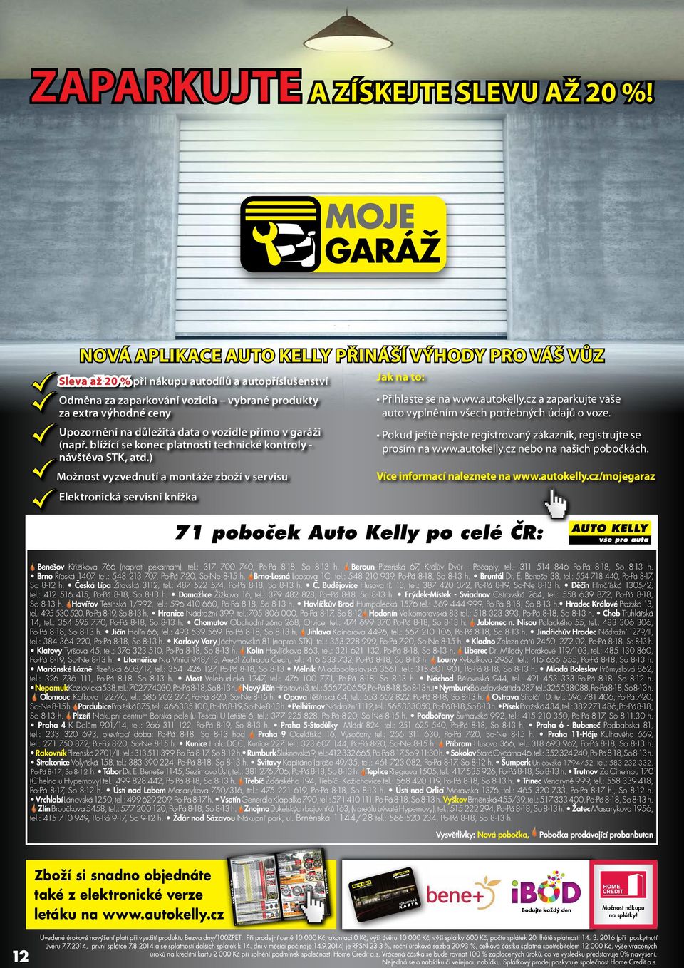 ceně od 2 000 Kč. Akční Akční VYUŽIJTE V SÍTI AUTO KELLY AUTOSERVIS 2 PNEUMATIKY 4 PNEUMATIKY Kupon je možné zakoupit pouze na pobočkách Auto Kelly k sadě 2 nebo 4 pneumatik.