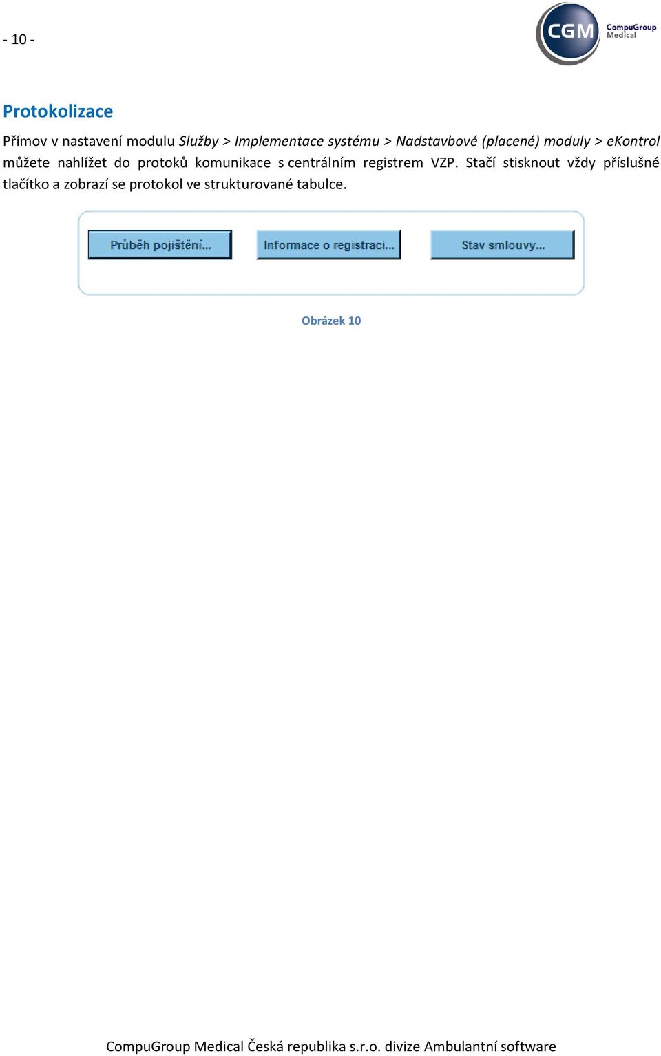 protoků komunikace s centrálním registrem VZP.