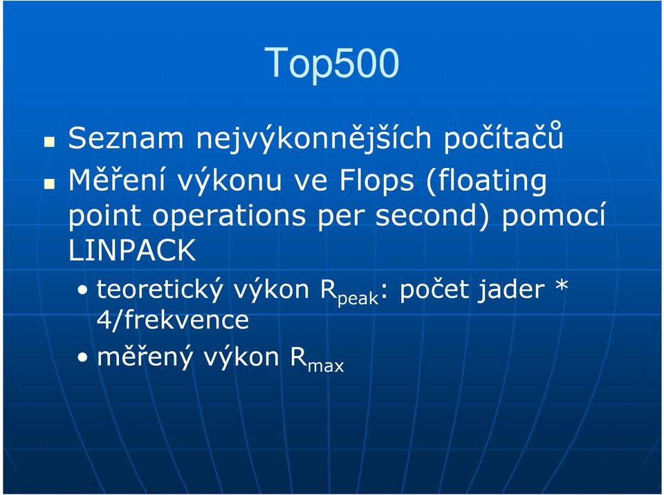 second) pomocí LINPACK teoretický výkon R peak