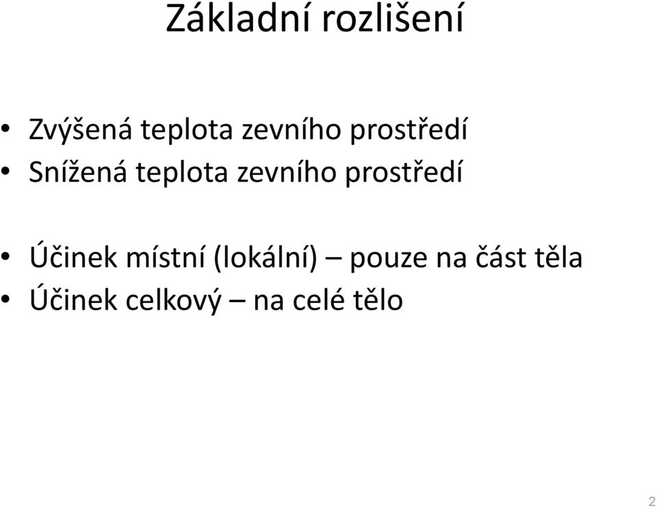 zevního prostředí Účinek místní