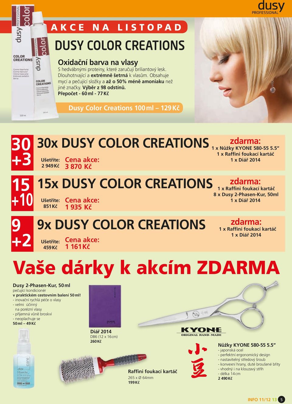 Přepočet - 60 ml - 77 Kč Dusy Color Creations 100 ml 129 Kč 30 +3 15 +10 30x DUSY COLOR CREATIONS Ušetříte: 2 949 Kč 15x DUSY COLOR CREATIONS Ušetříte: 851 Kč Cena akce: 1 935 Kč 9x DUSY COLOR