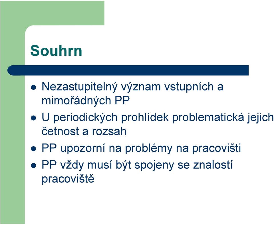 problematická jejich četnost a rozsah PP upozorní