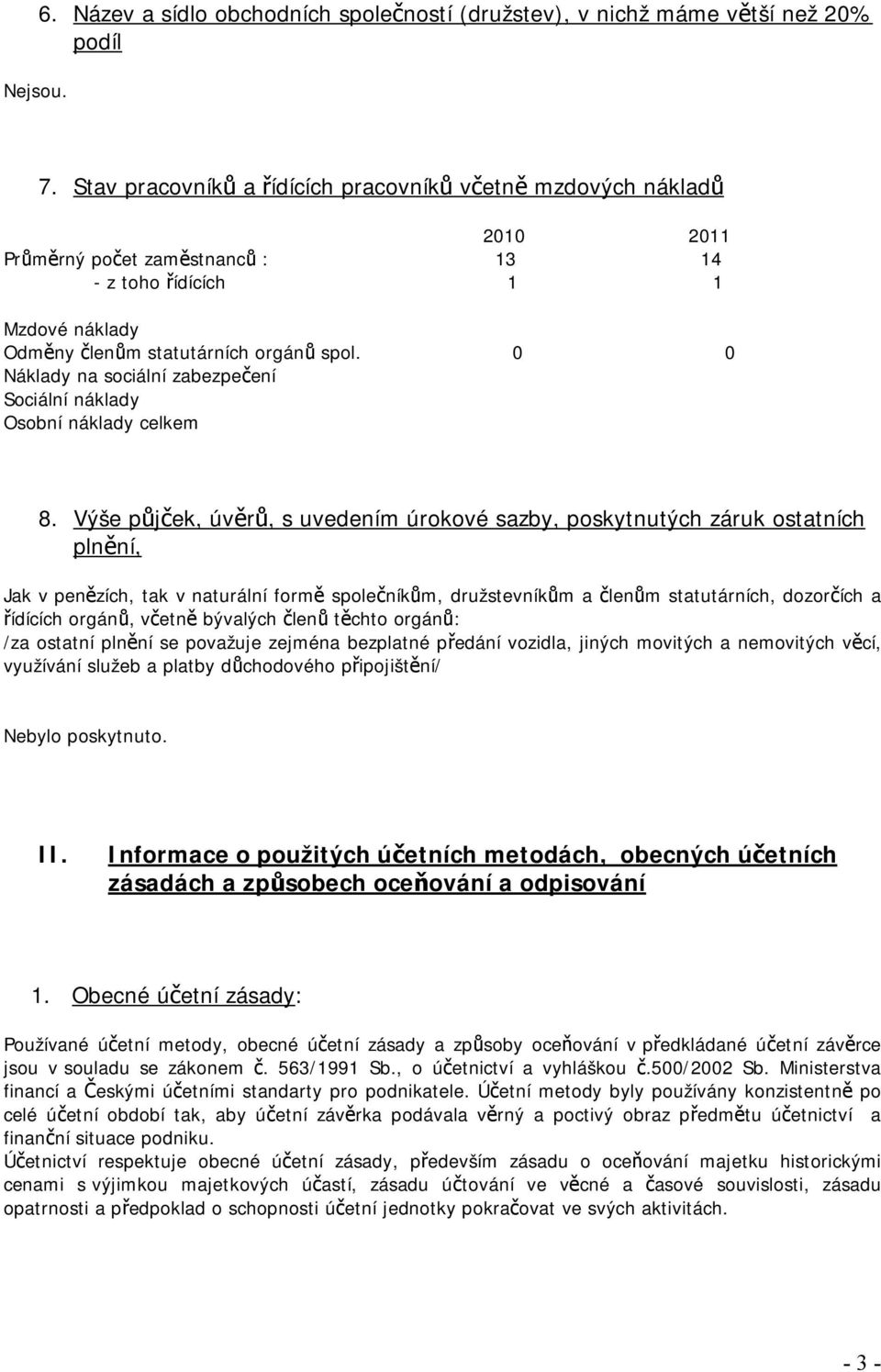 0 0 Náklady na sociální zabezpečení Sociální náklady Osobní náklady celkem 8.