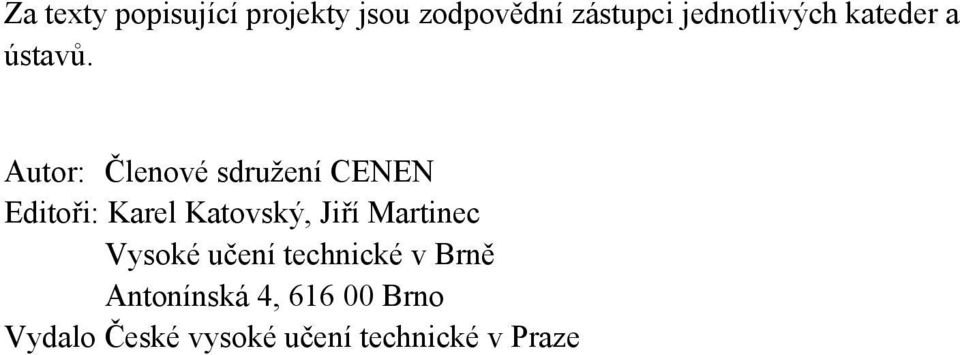 Autor: Členové sdružení CENEN Editoři: Karel Katovský, Jiří
