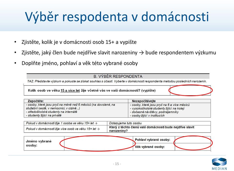 bude nejdříve slavit narozeniny bude respondentem