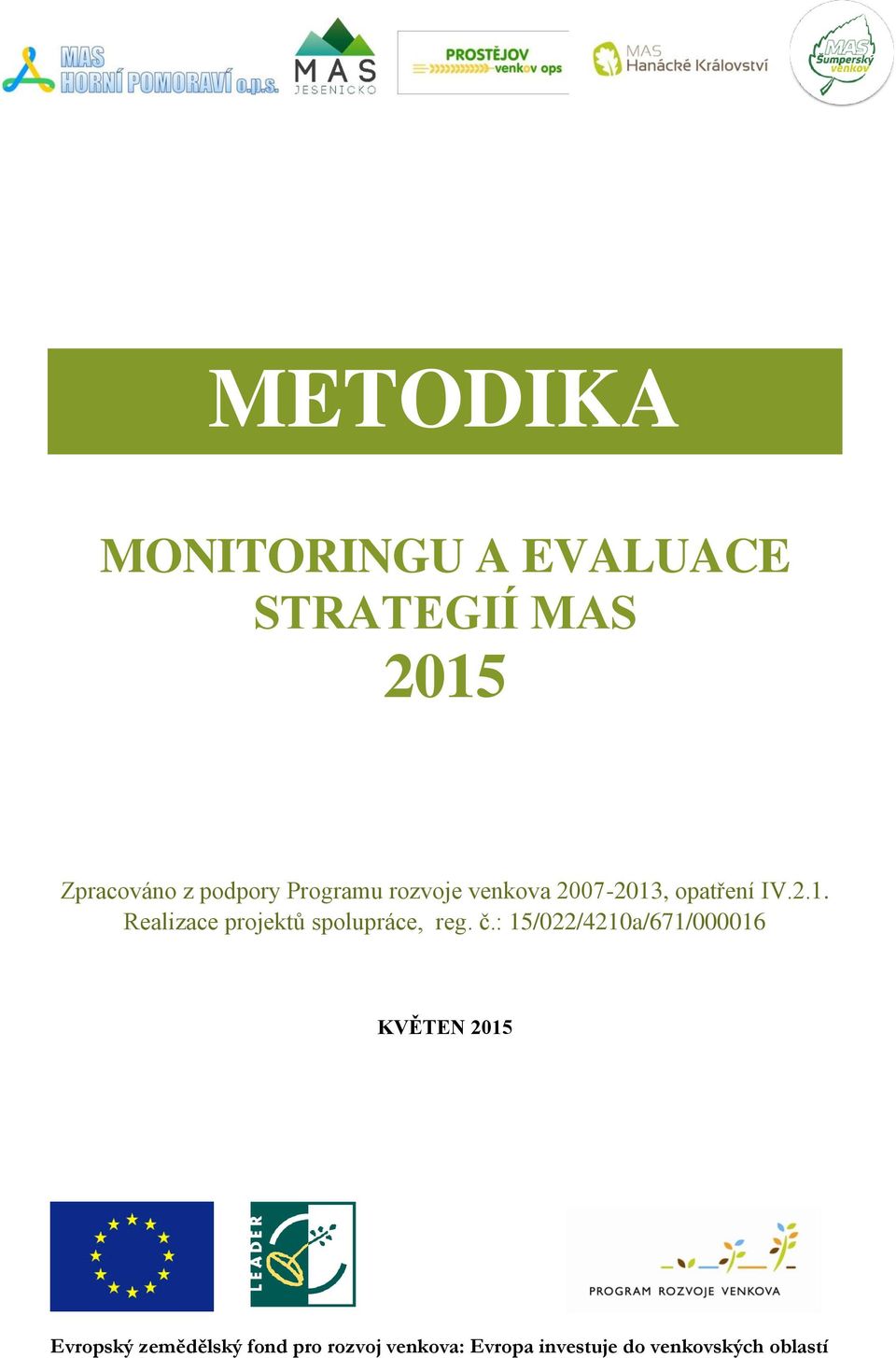 č.: 15/022/4210a/671/000016 KVĚTEN 2015 Evropský zemědělský fond pro