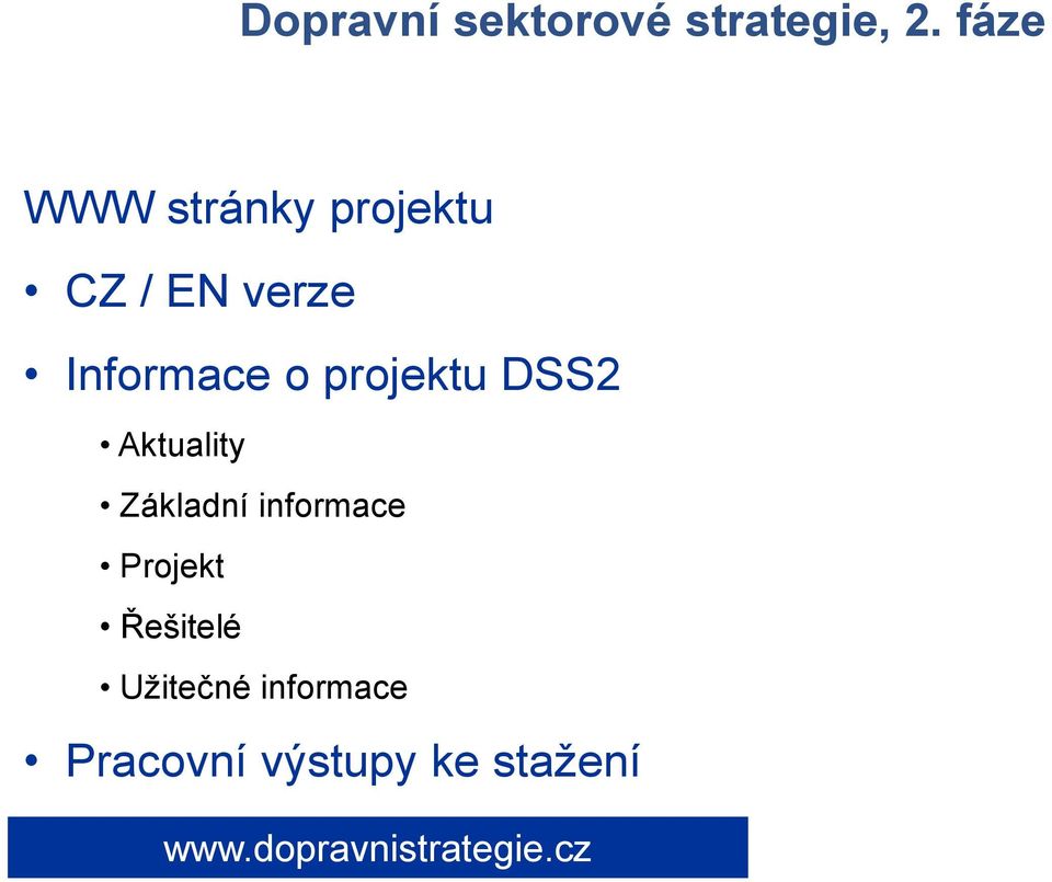 projektu DSS2 Aktuality Základní informace Projekt