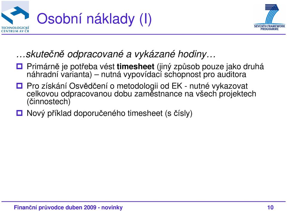 Osvědčení o metodologii od EK - nutné vykazovat celkovou odpracovanou dobu zaměstnance na všech