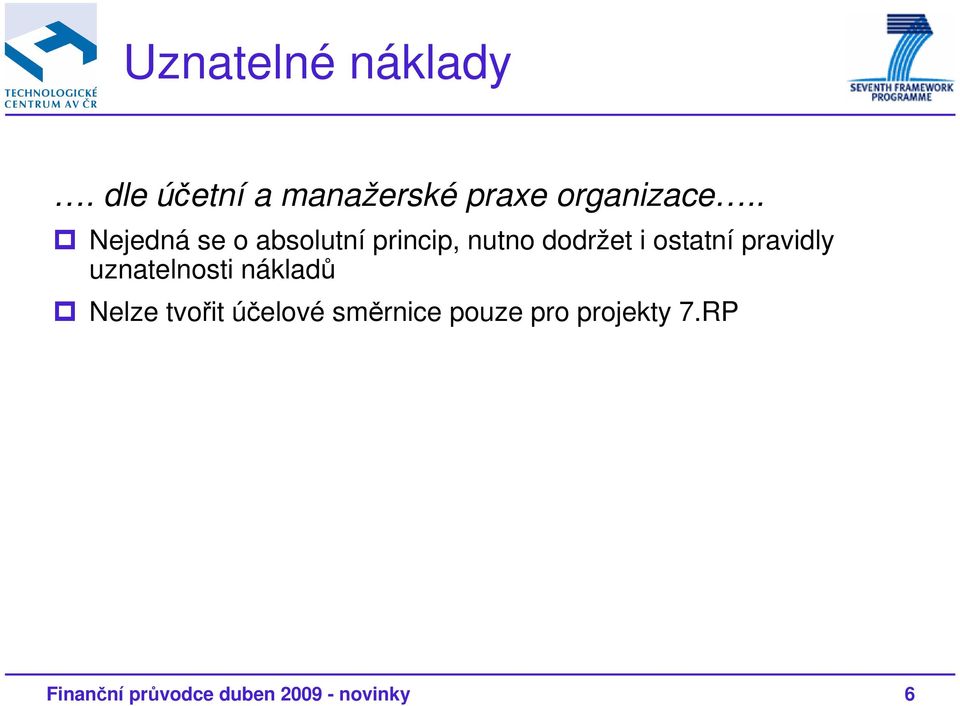 pravidly uznatelnosti nákladů Nelze tvořit účelové směrnice