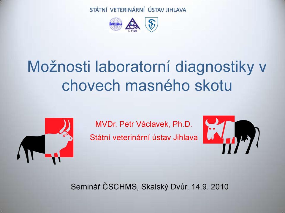 MVDr. Petr Václavek, Ph.D. Státní veterinární