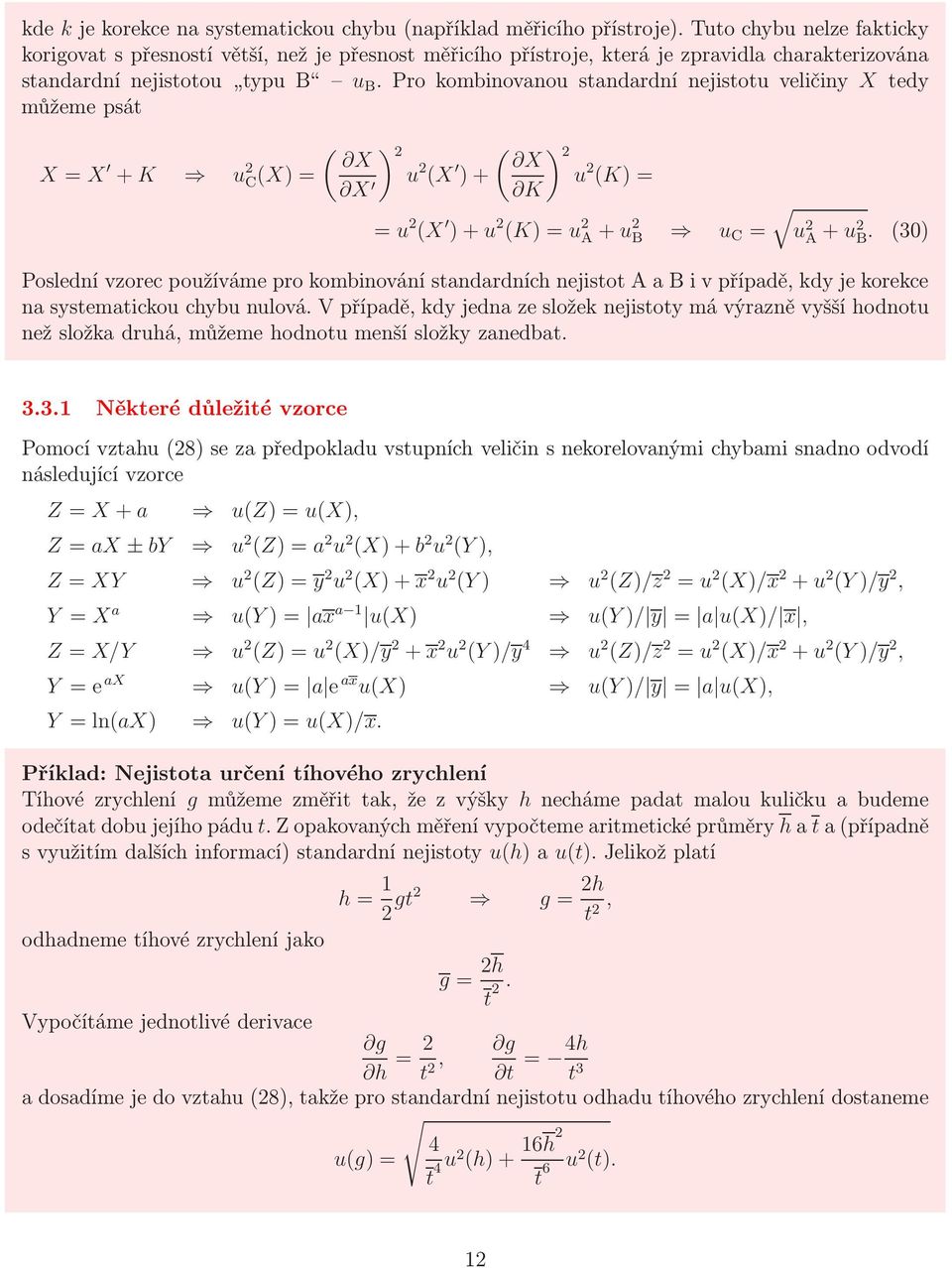 Prokombnovanoustandardnínejstotuvelčny X tedy můžeme psát ( ) X X X +K u C (X) u (X )+ X ( ) X u (K) K u (X )+u (K) u A +u B u C u A +u B.