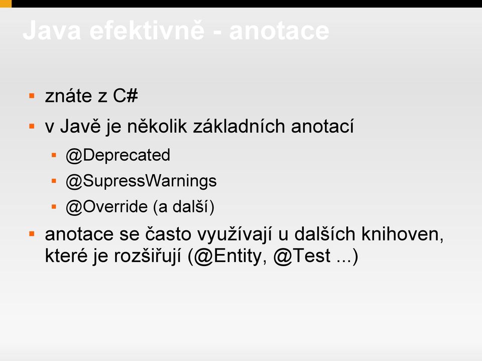 @Override (a další) anotace se často využívají