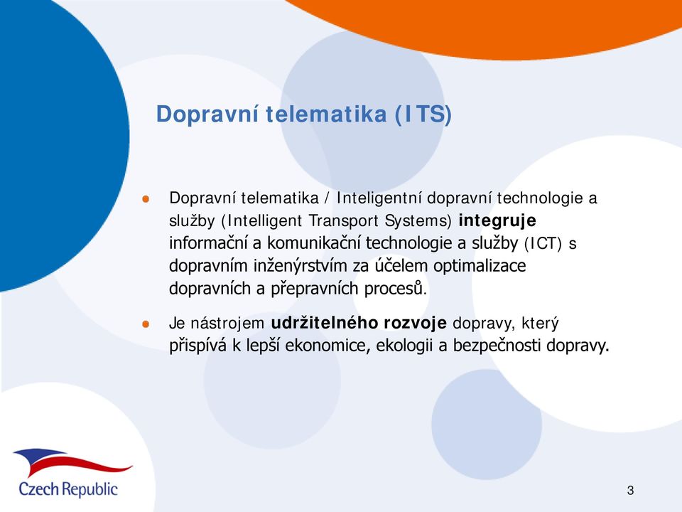 s dopravním inženýrstvím za účelem optimalizace dopravních a přepravních procesů.