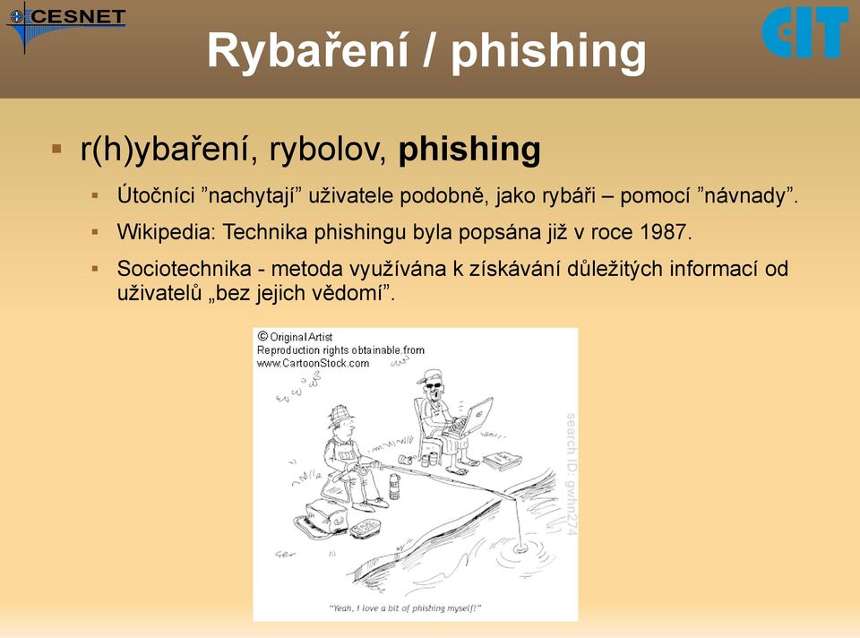Wikipedia: Technika phishingu byla popsána již v roce 1987.