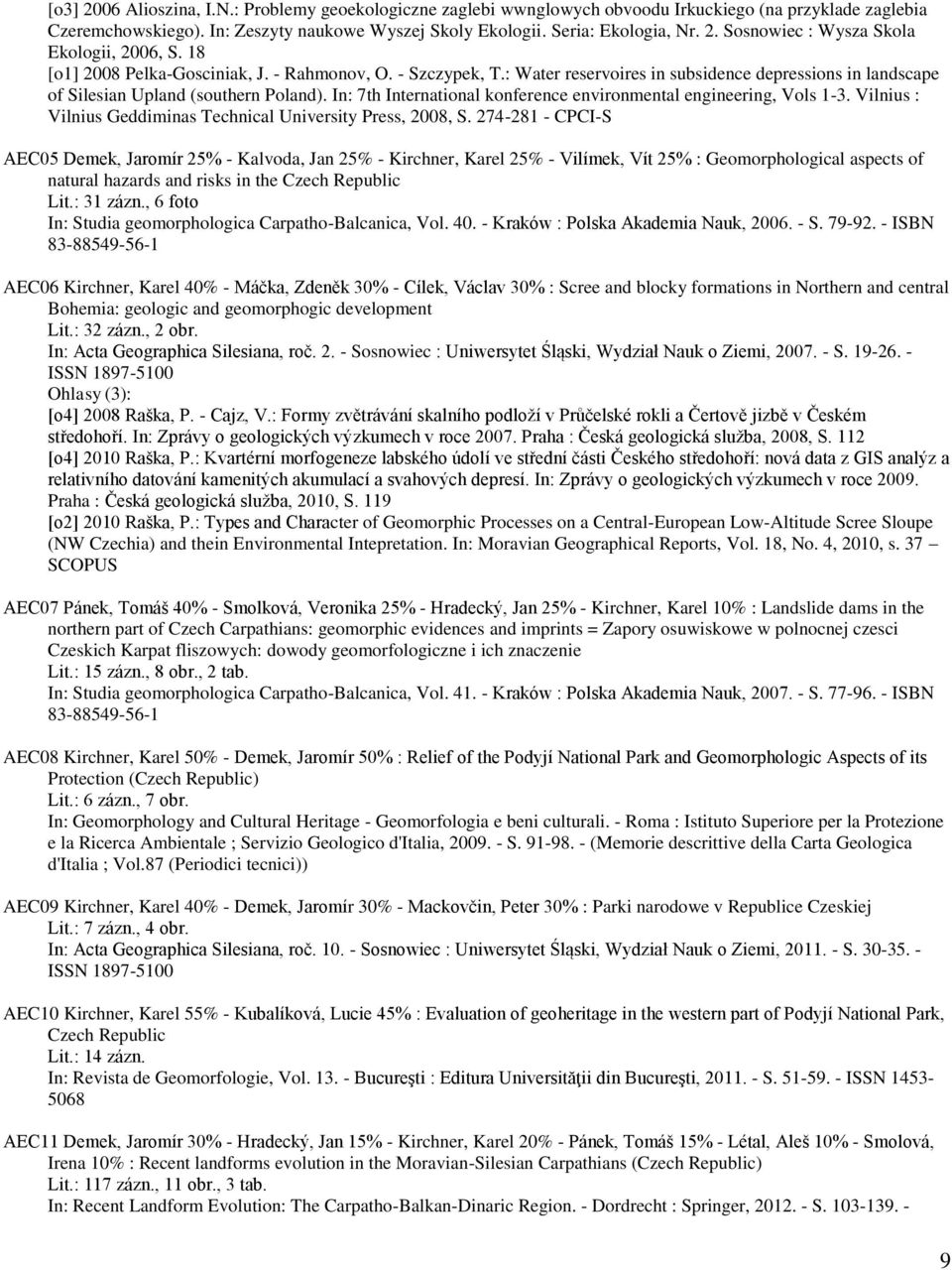 In: 7th International konference environmental engineering, Vols 1-3. Vilnius : Vilnius Geddiminas Technical University Press, 2008, S.