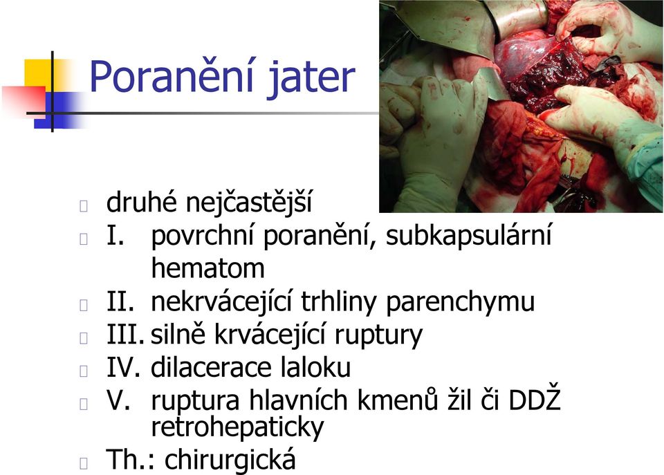 nekrvácející trhliny parenchymu III.