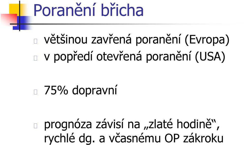 poranění (USA) 75% dopravní prognóza