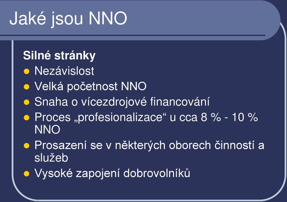 profesionalizace u cca 8 % - 10 % NNO Prosazení se v